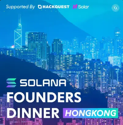 Solana x HackQuest Founders' Dinner - Hong Kong